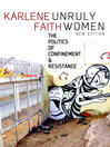 Unruly Women (eBook): The Politics of Confinement & Resistance